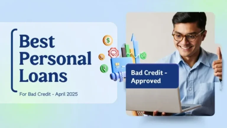 Best Personal Loans for Bad Credit Score in April 2025