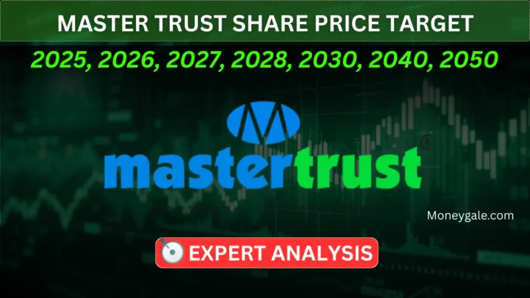 Master Trust Share Price Target 2025, 2026, 2027, 2030, 2040, 2050
