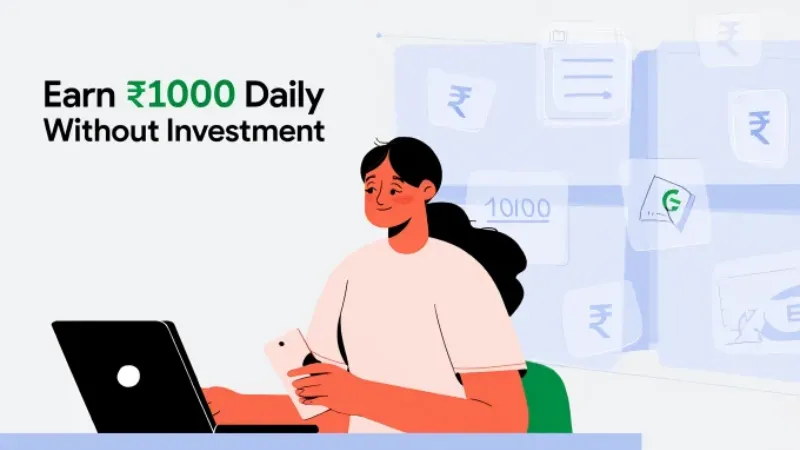 earn ₹1000 daily without investment